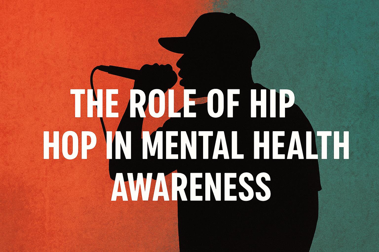 The Role of Hip Hop in Mental Health Awareness